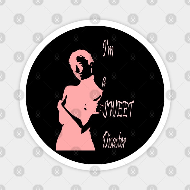 I'm a sweet disaster Magnet by tubiela's